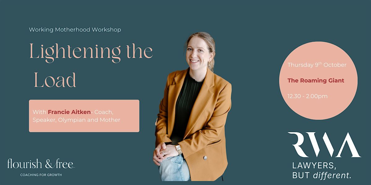Lightening the Load:Activate your mindset to make working motherhood easier