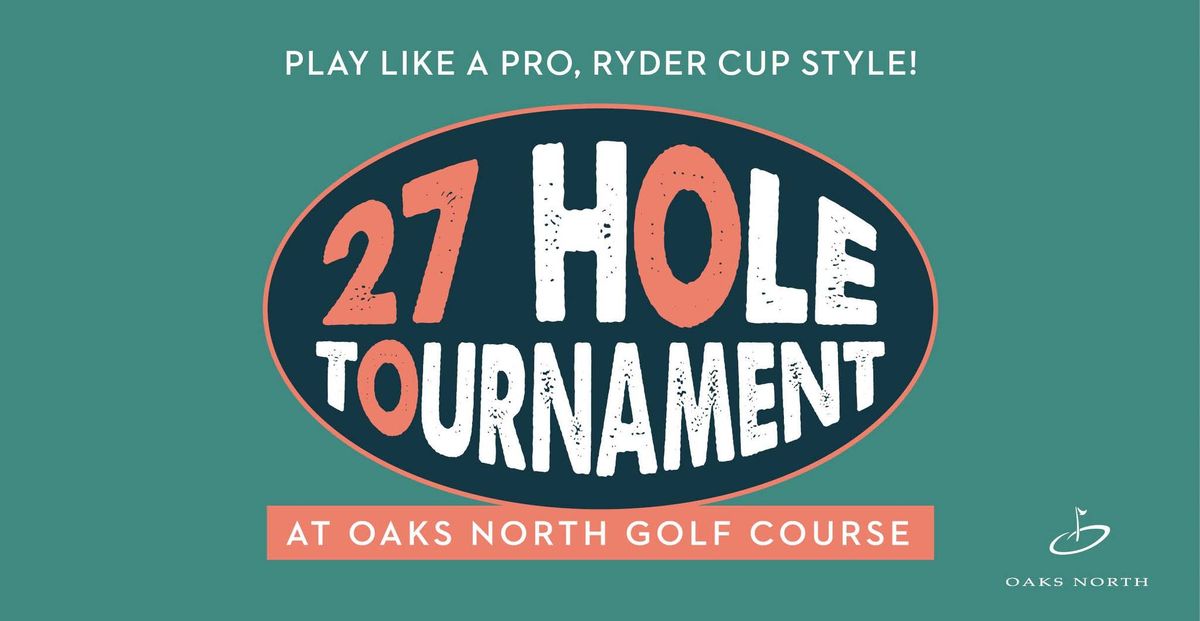 27 Holes Ryder Cup Style Tournament at Oaks North 