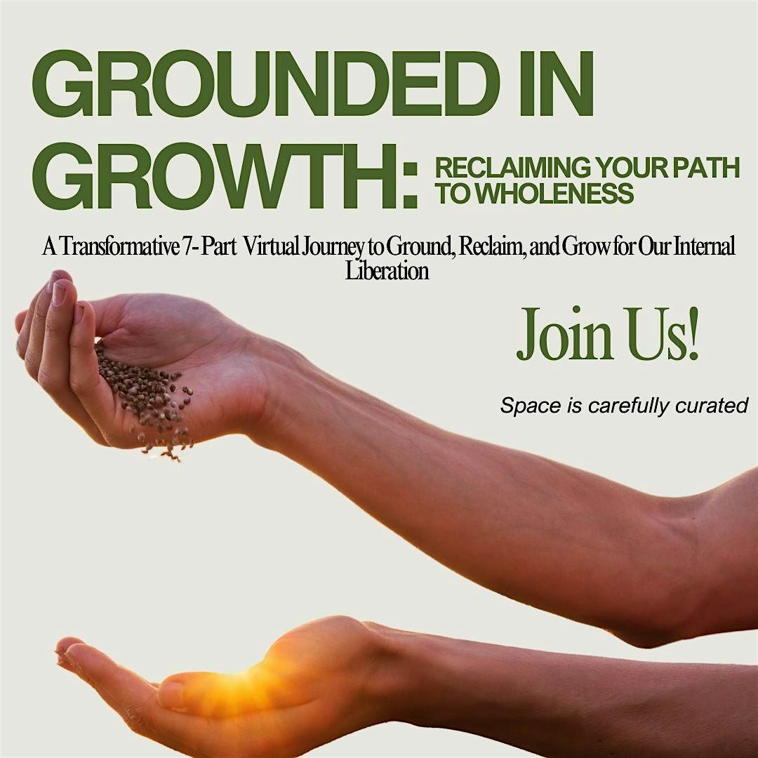 Grounded in Growth: Reclaiming (Y)our Path to Wholeness