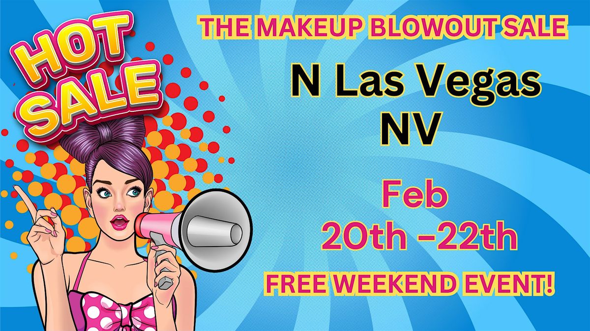 North Las Vegas, NV - Makeup Blowout Sale Event!
