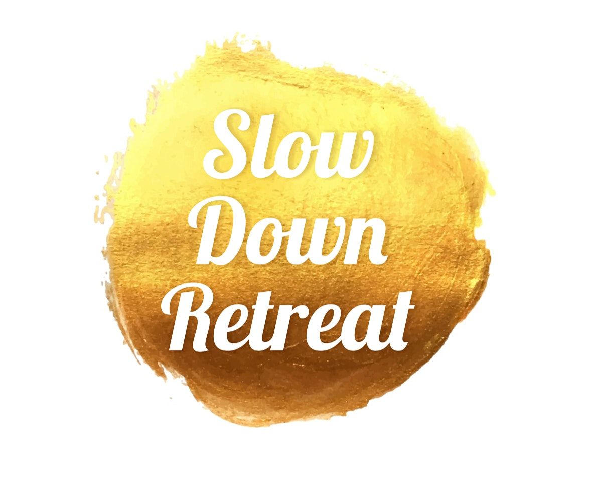 Slow Down Retreat