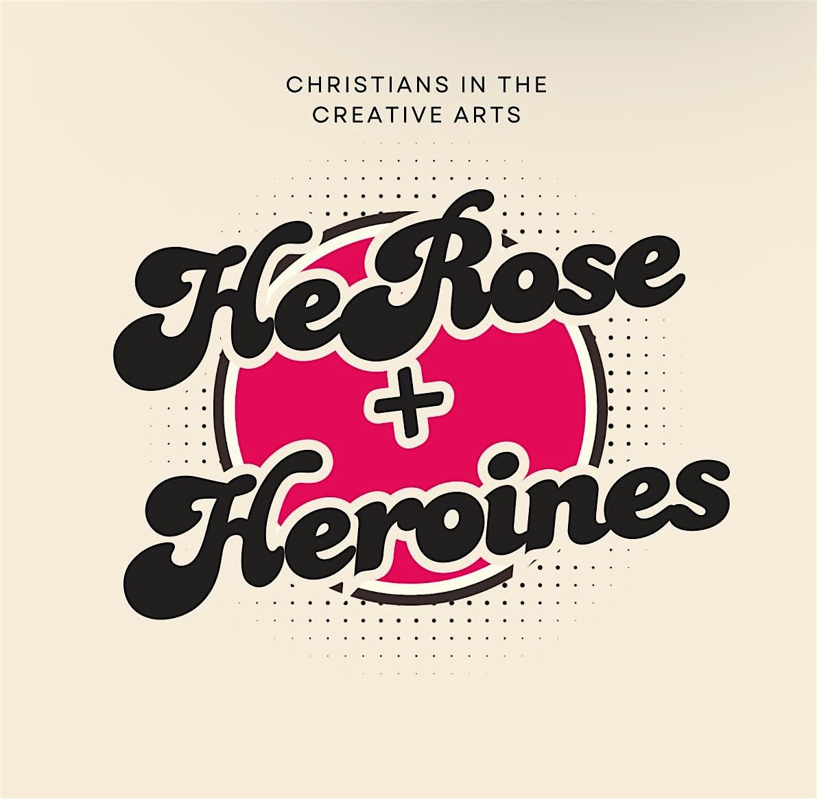 HeRose + Heroines: Nashville | Christians in the Creative Arts