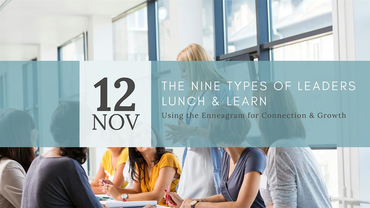 The 9 types of Leaders: Using the Enneagram for connection & growth