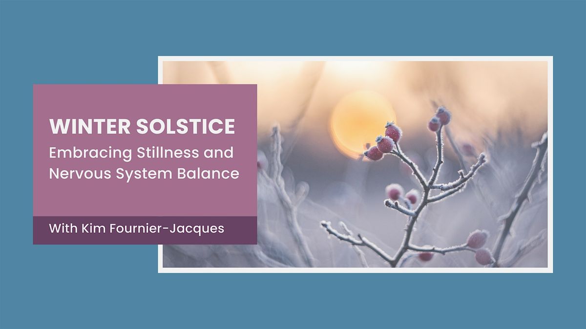 Winter Solstice: Embracing Stillness and Nervous System Balance