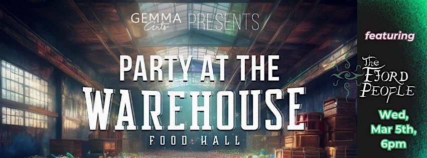 Party at the Warehouse, featuring The Fjord People