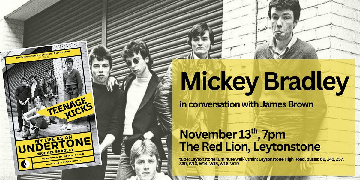 Teenage Kicks - My Life As An Undertone - Mickey Bradley in conversation