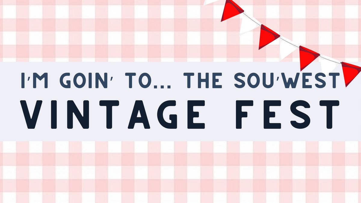 SAVE THE DATE - The Sou'West Vintage Fest 2025