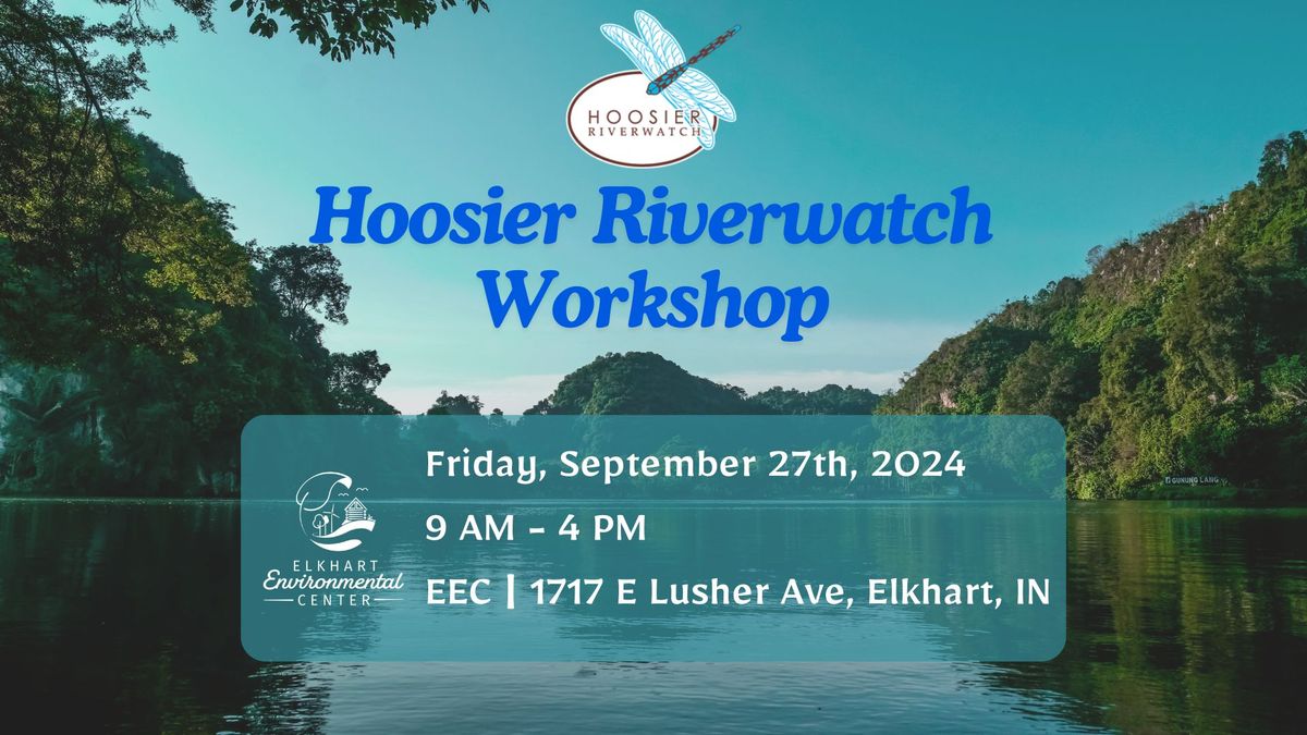 Hoosier Riveratch Workshop