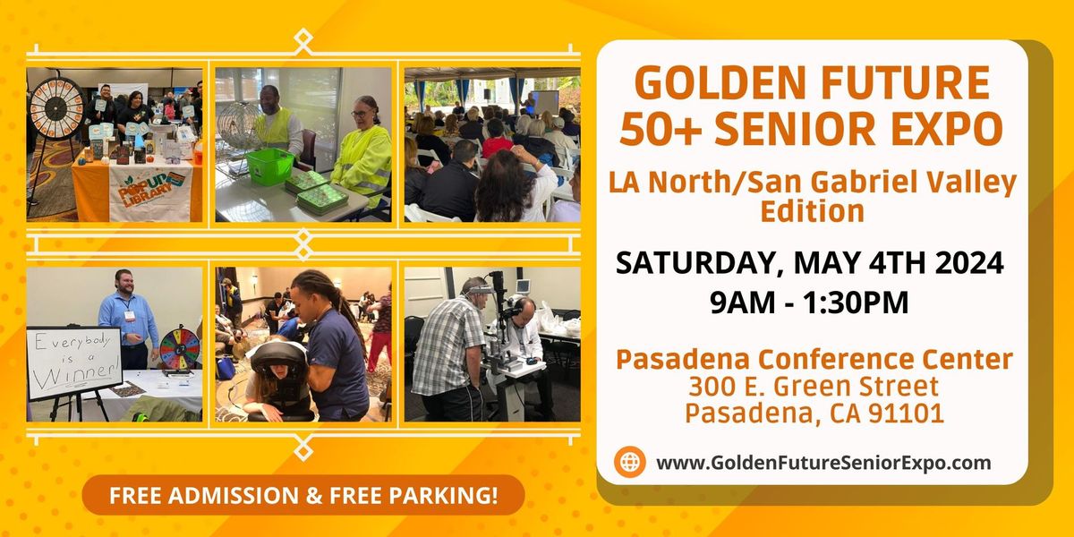 Golden Future 50+ Senior Expo - LA North\/San Gabriel Valley Edition