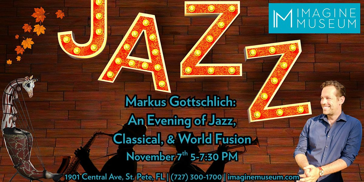 Markus Gottschlich: An Evening of Jazz, Classical, and World Fusion