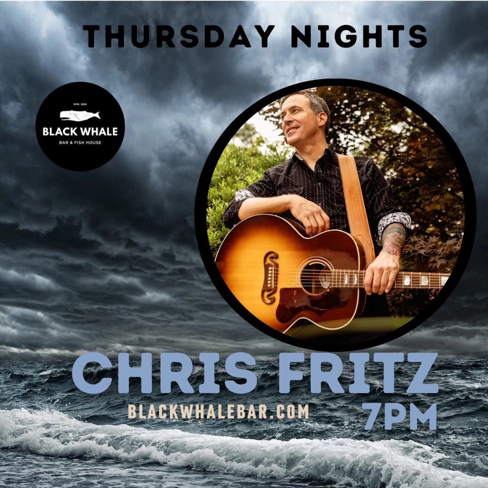 Black Whale Chris Fritz Thursday