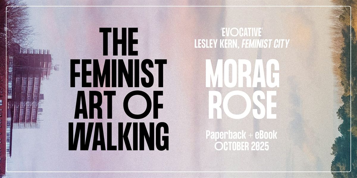 The Feminist Art of Walking Launch Party