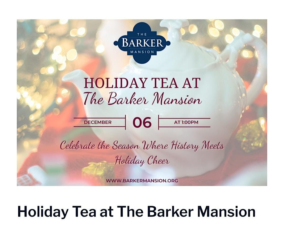 TEA AT BARKER MANSION