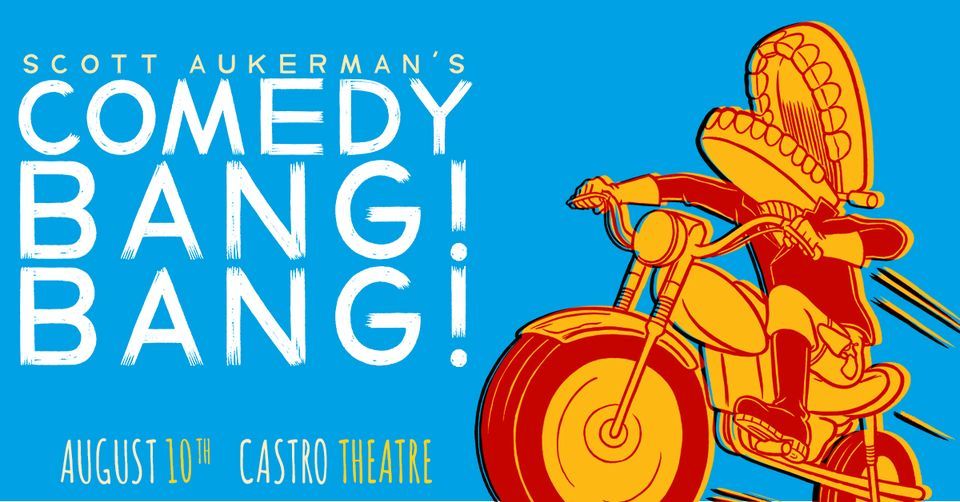 Comedy Bang! Bang! Live at Castro Theatre