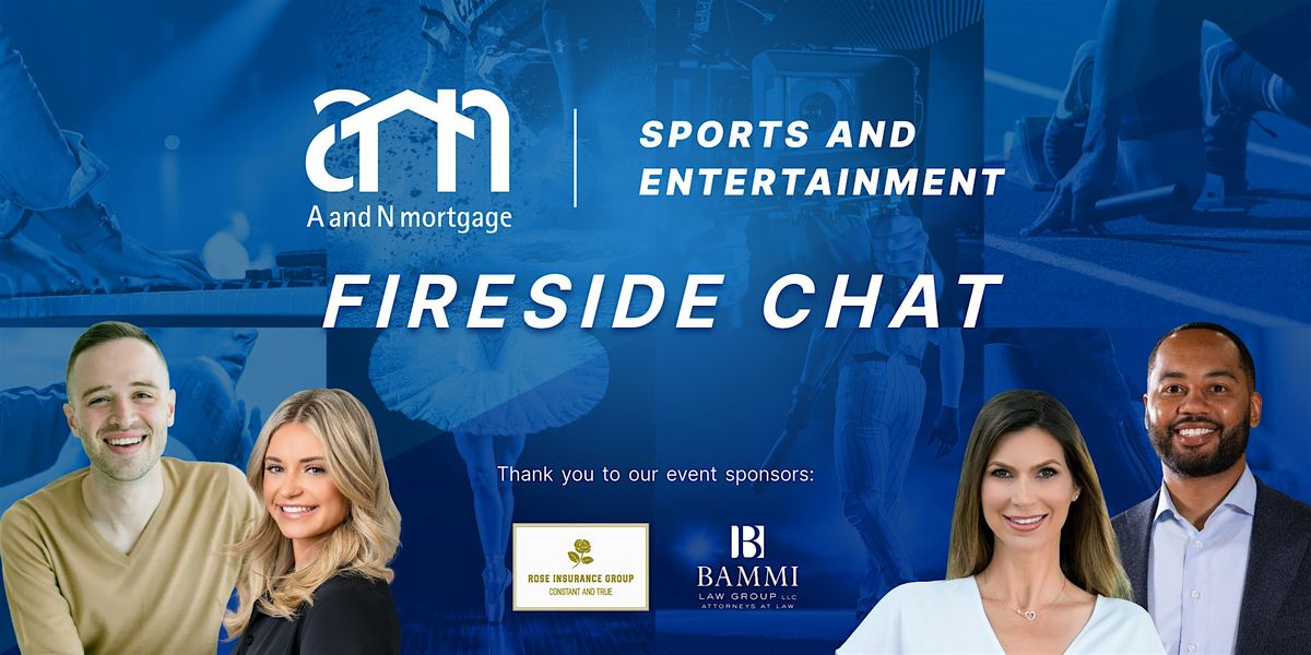 A and N Mortgage: Sports & Entertainment Fireside Chat