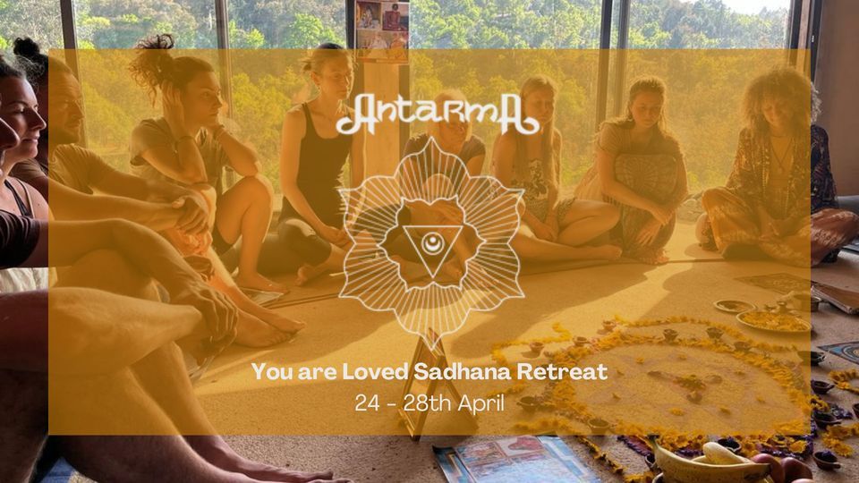 Antarma: You are Loved Sadhana Retreat