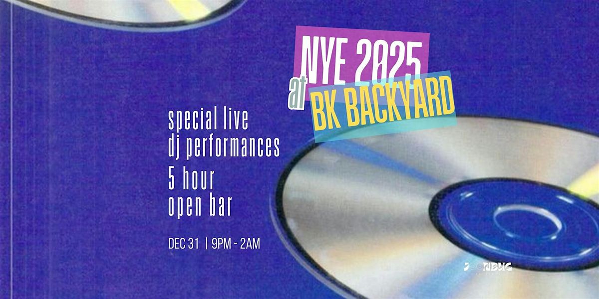 BK Backyard NYE 2025