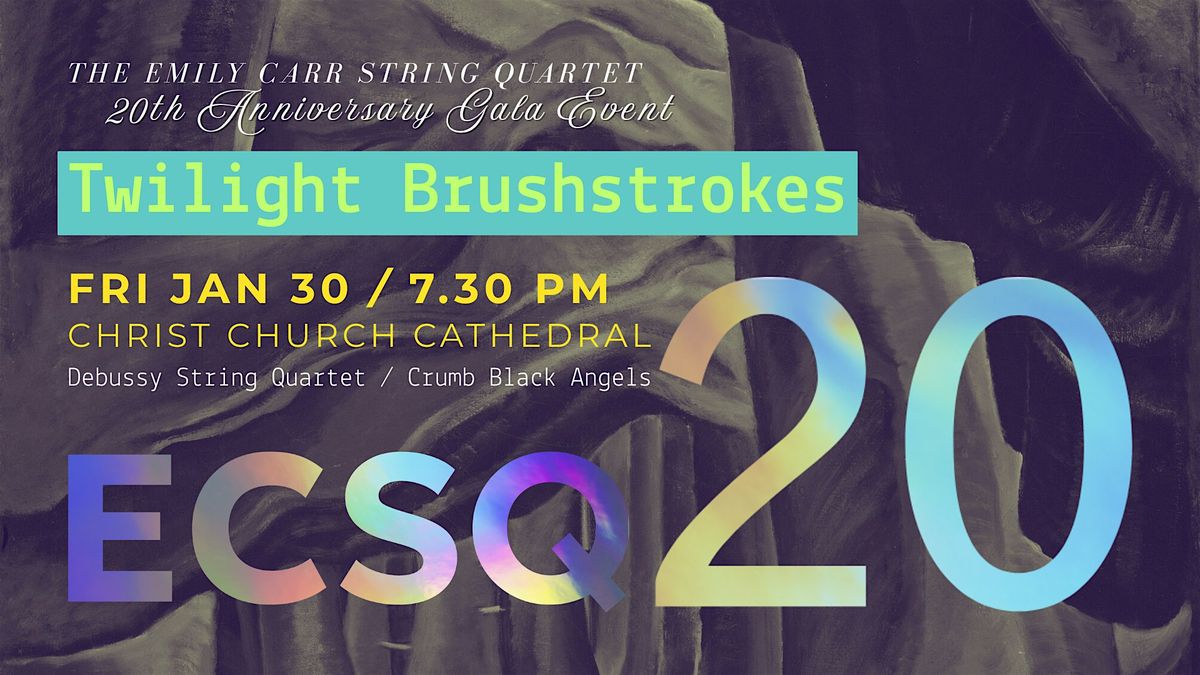 Emily Carr String Quartet\u2019s 20th Anniversary Concert: Twilight Brushstrokes