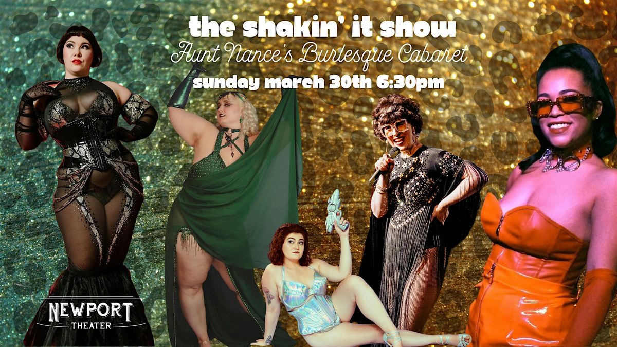 The Shakin' it Show: Aunt Nance's Burlesque Cabaret!