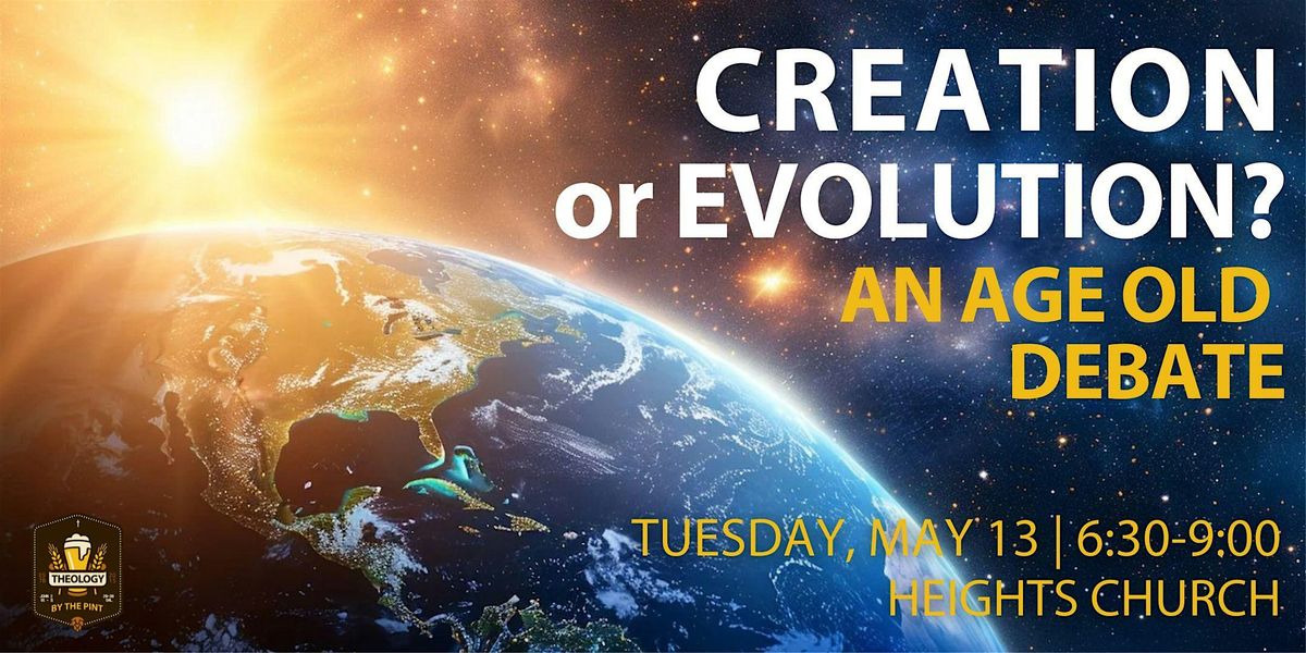 CREATION or EVOLUTION?  An Age Old Debate