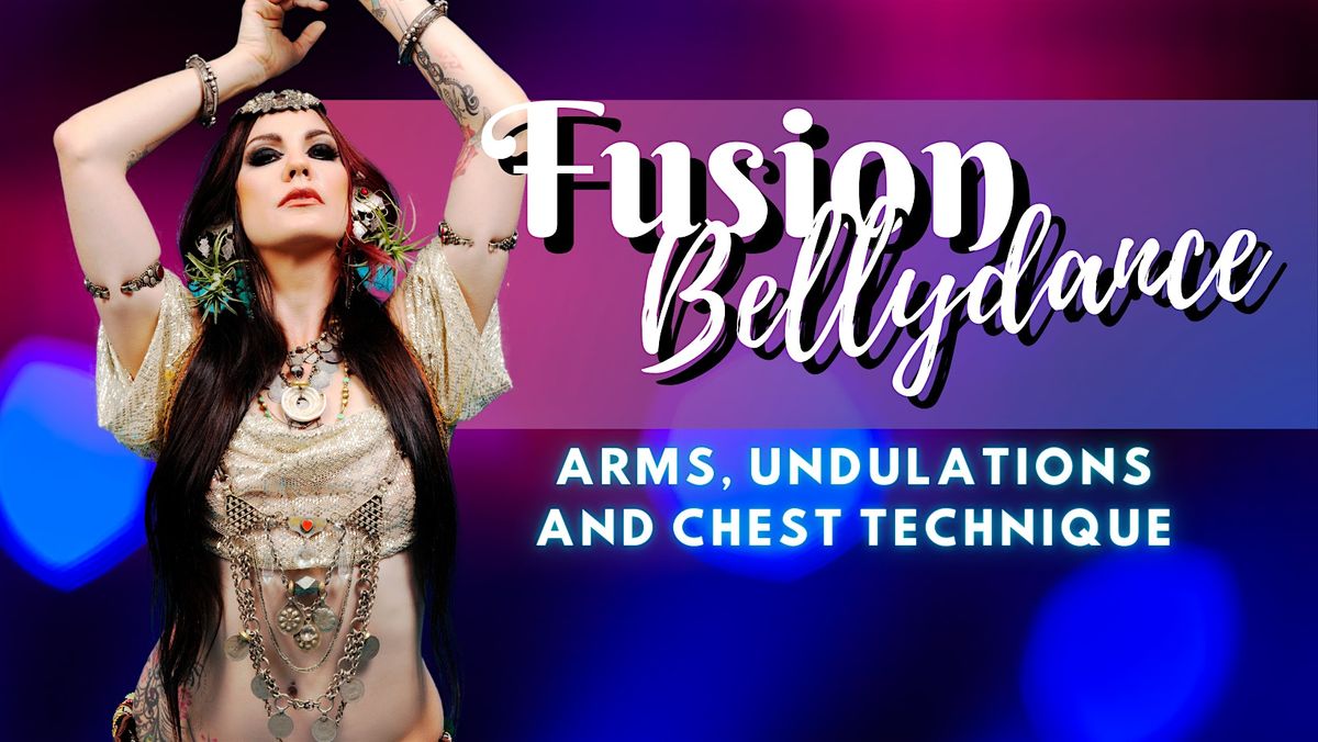 Fusion Bellydance: Arms, undulations and chest technique