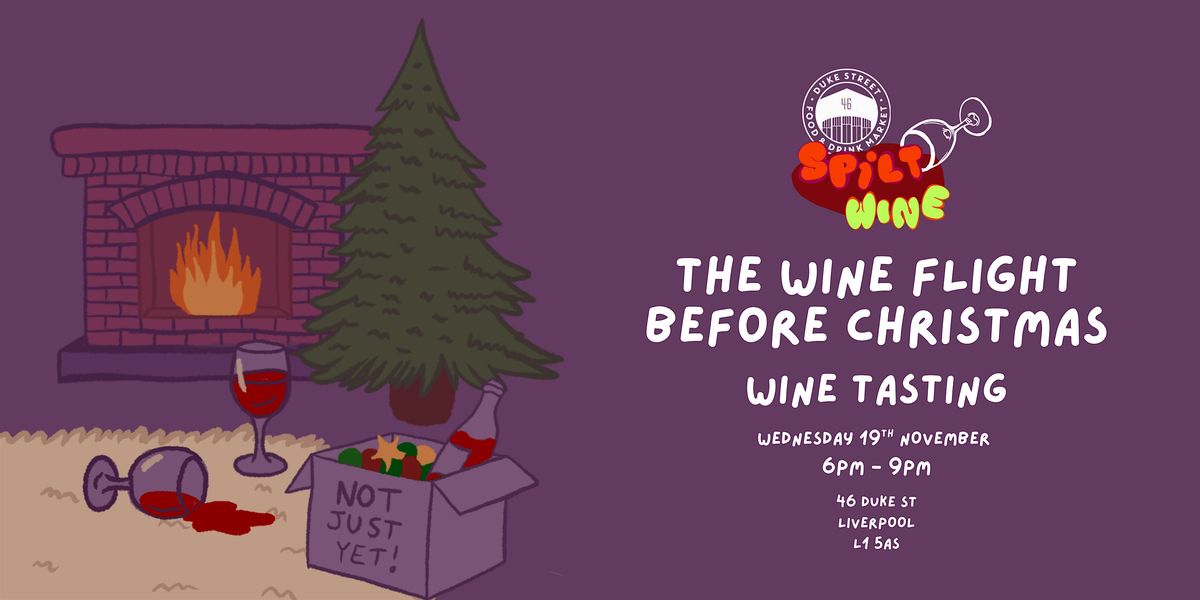Spilt Wine Tasting: The Wine Flight before Christmas