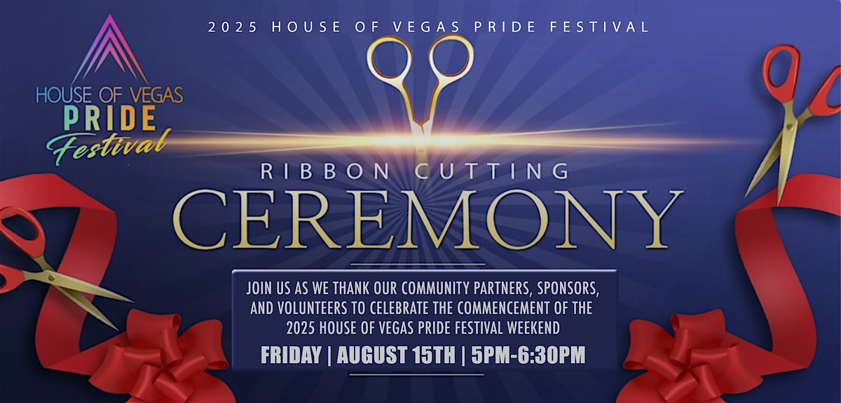 House of Vegas Pride Festival Ribbon Cutting Ceremony