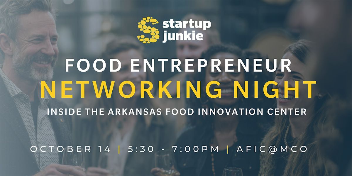 Food Entrepreneur Networking NIght: Inside the AFIC@MCO