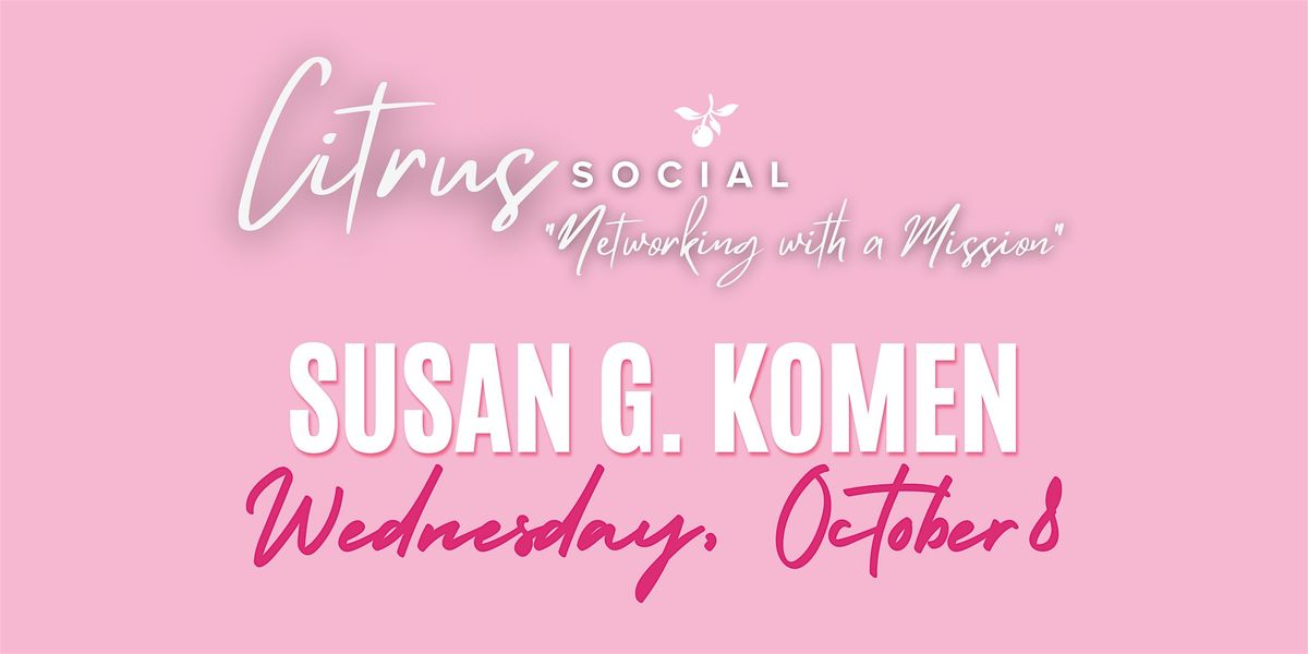 The Citrus Social: Networking with a Mission - Susan G. Komen