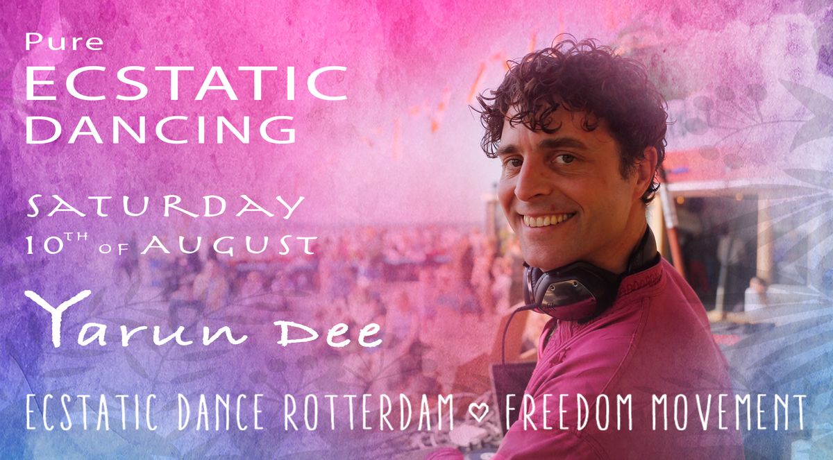 ECSTATIC DANCE Edition with DJ YARUN DEE!