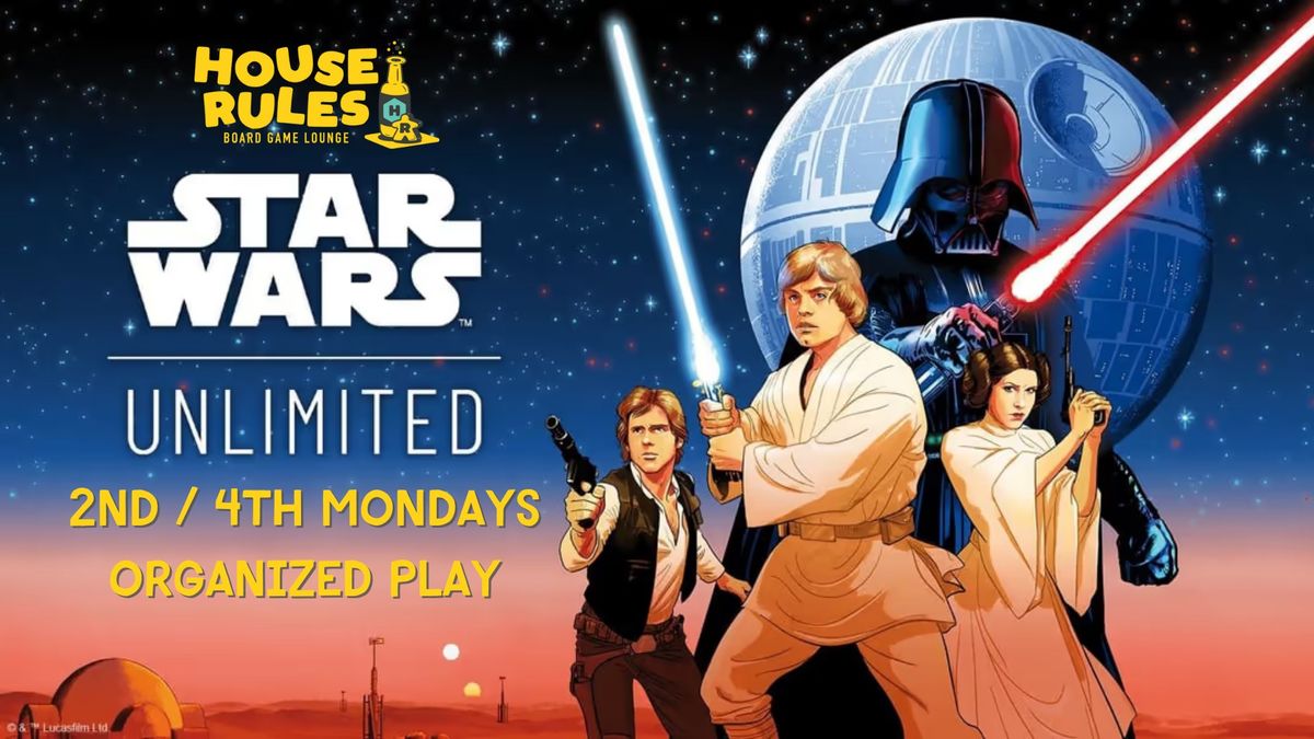 Star Wars: Unlimited 2nd\/4th Mondays