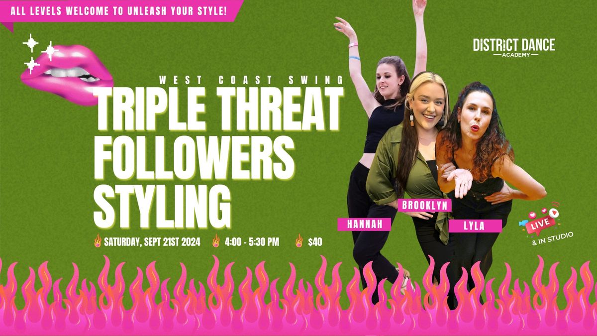 Triple Threat Followers WCSwing Styling with Brooklyn, Lyla & Hannah