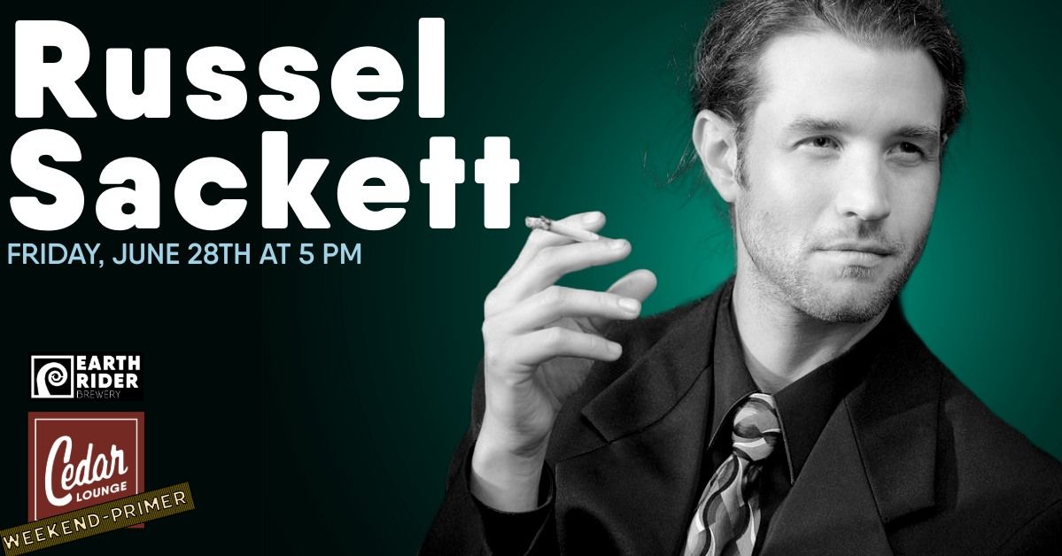 Russel Sackett | Weekend Primer | 5pm | Friday | June 28th
