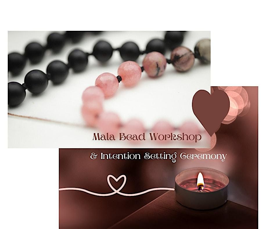 Mala Bead Workshop & Intention setting Ceremony