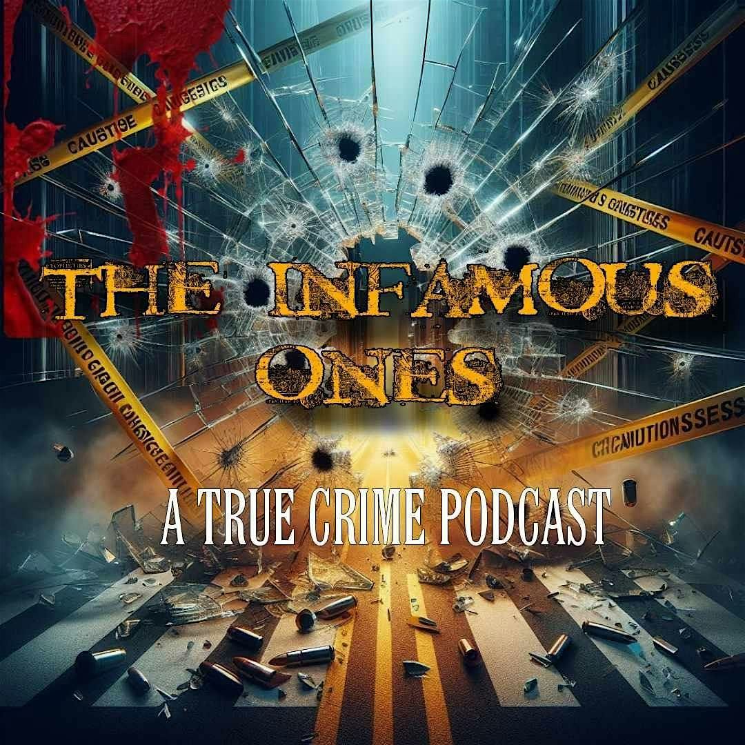 The Infamous Ones: A True Crime Podcast Meet & Greet