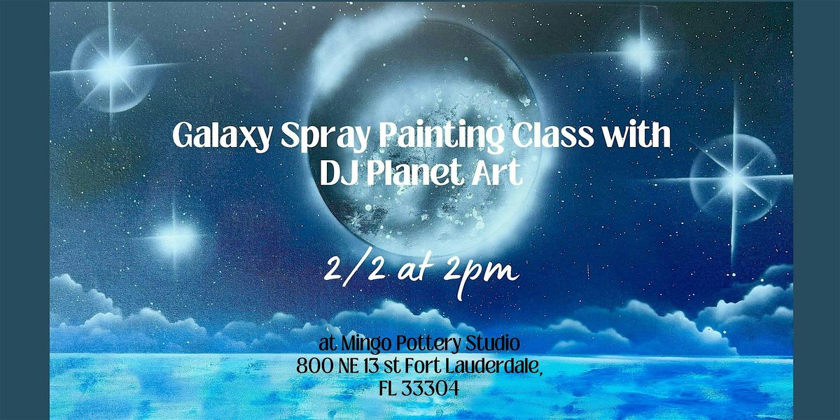 Galaxy Spray Painting Class with DJ Planet Art