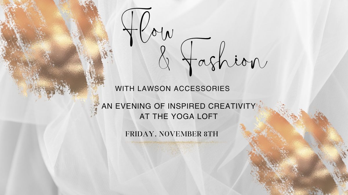 Flow & Fashion: An Evening of Inspired Creativity