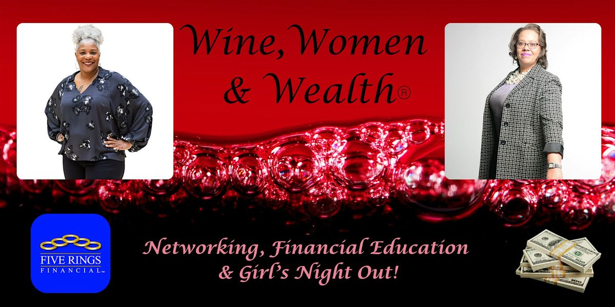 Wine, Women & Wealth\u00ae - Woodbridge