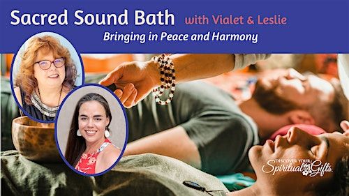 Sacred Sound Bath \u2764\ufe0f Vialet B Rayne & Leslie Tankersley Arboleda