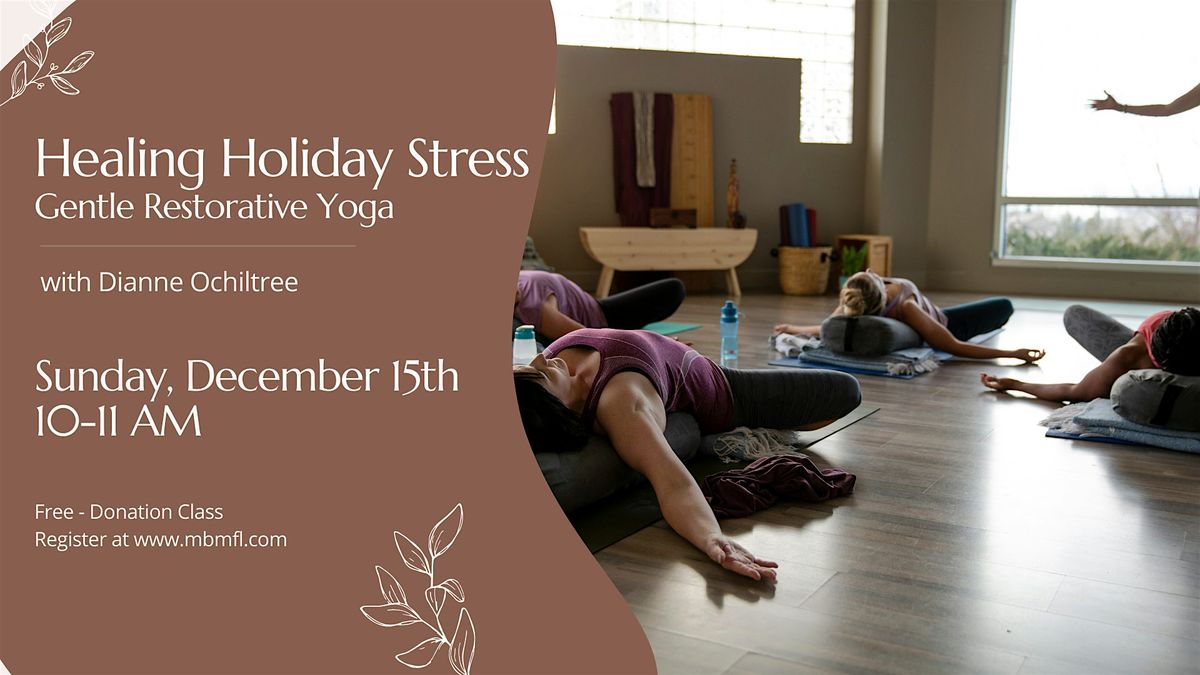 Healing Holiday Stress - Gentle Restorative Yoga