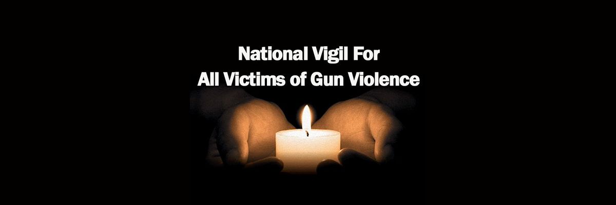 13th Annual National Vigil for All Victims of Gun Violence