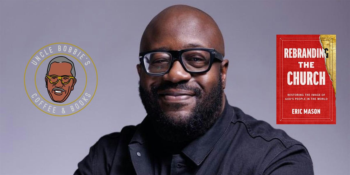 Uncle Bobbie's x Eric Mason -"Rebranding The Church" Book Tour