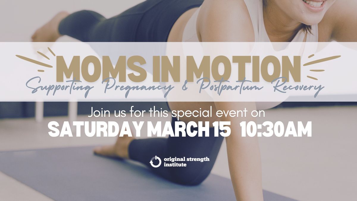 Moms in Motion: Supporting Pregnancy and Postpartum Recovery