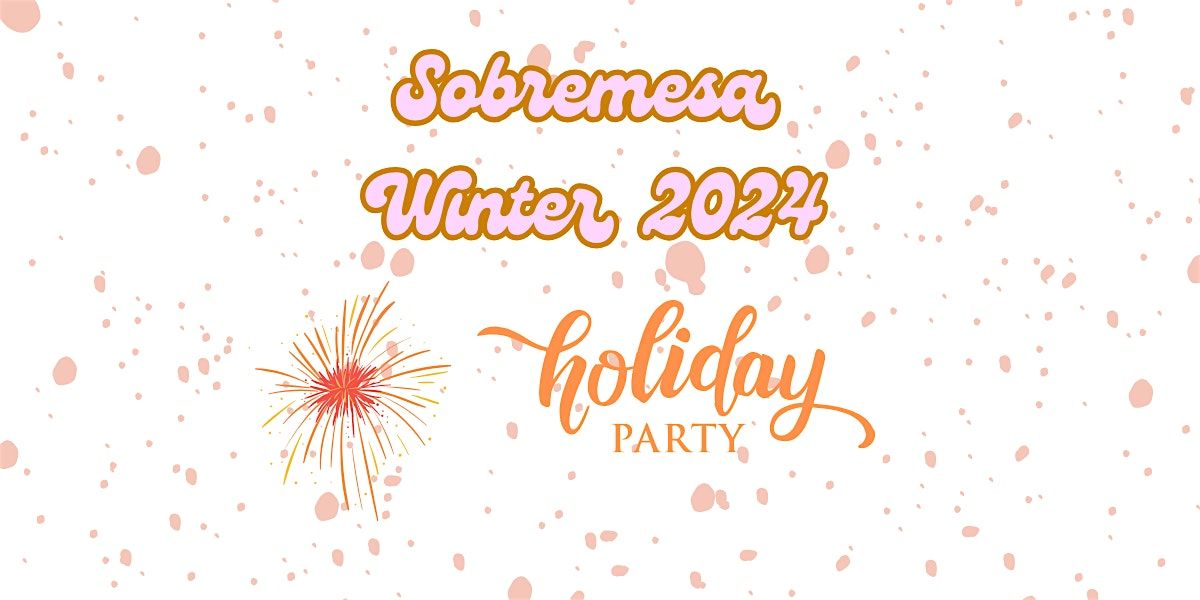 Sobremesa Latinx Behavioral Health Providers Dinner - Winter  2024