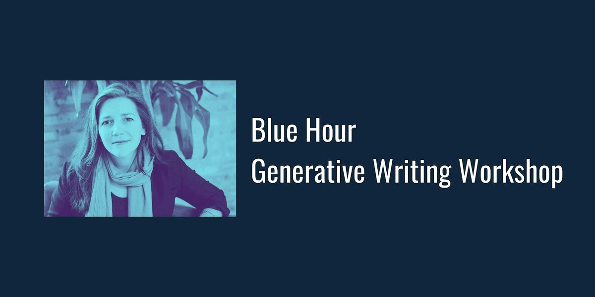 Chicago Poetry Center's Blue Hour Generative Workshop