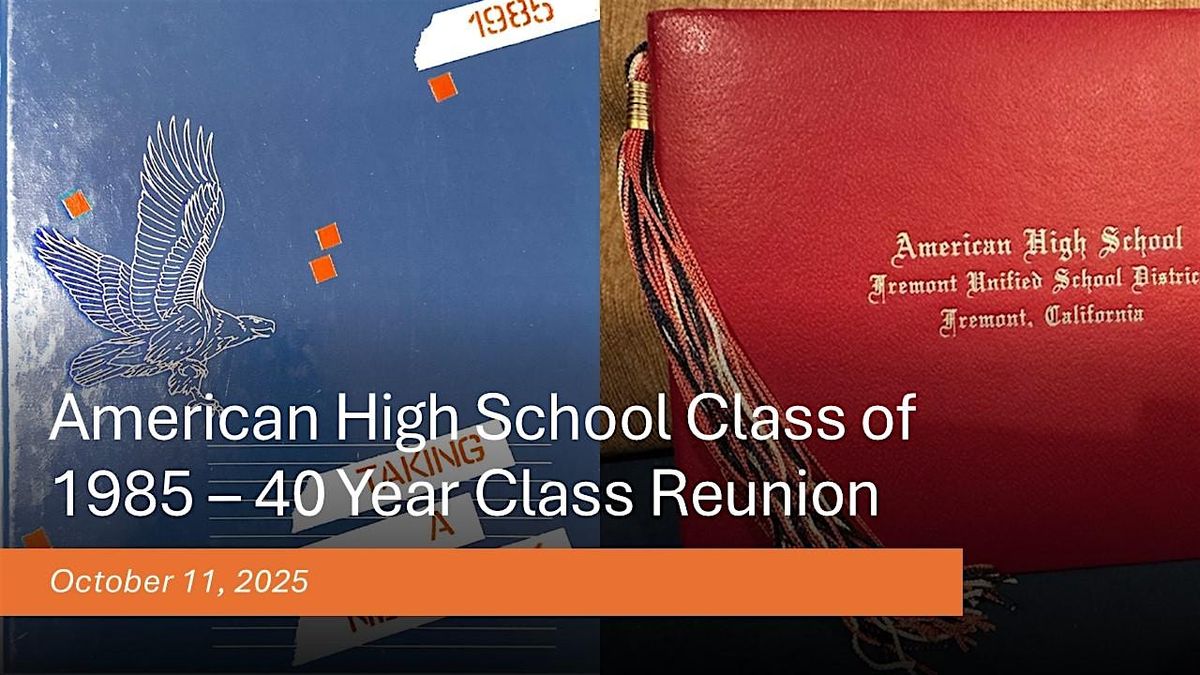 American High School Class of 1985, 40 Year Class Reunion!