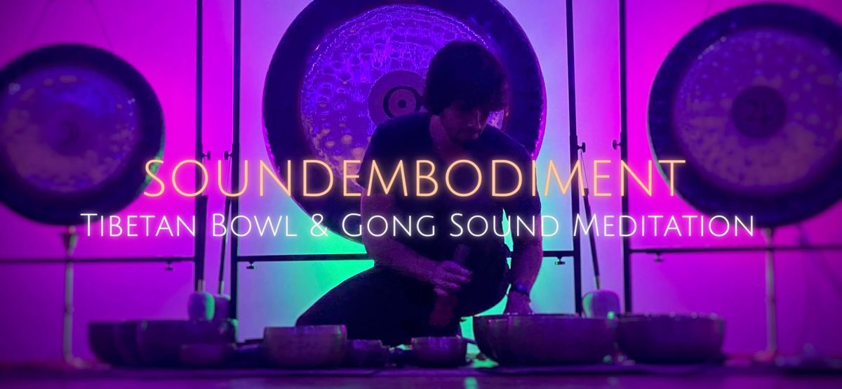 Soundembodiment: Tibetan Bowl & Gong Sound Meditation