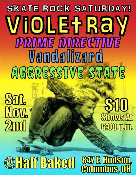 Skate Rock Saturday with Violet Ray at Half Baked - 847 E. Hudson Columbus, Oh