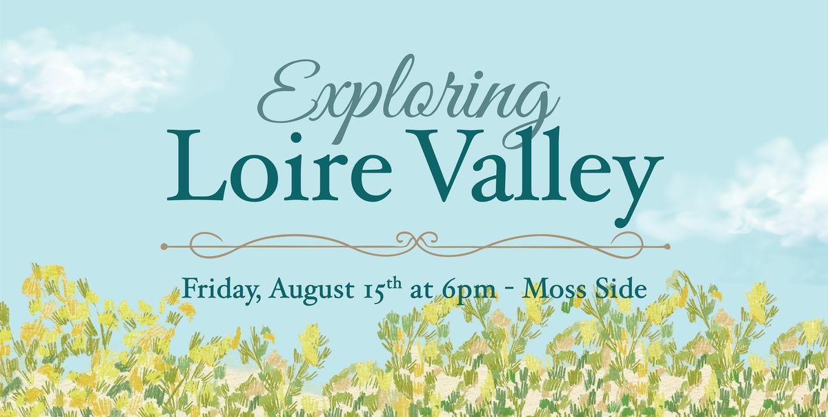 Exploring Loire Valley - Moss Side