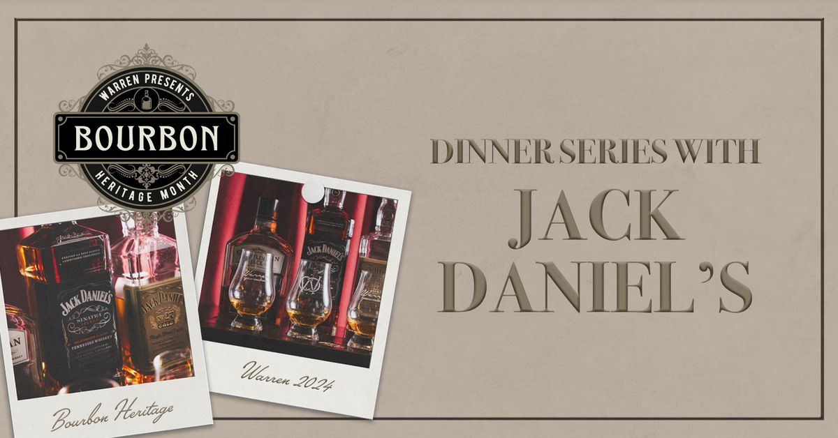 Bourbon Heritage Month: Warren Dinner Series with Jack Daniel's